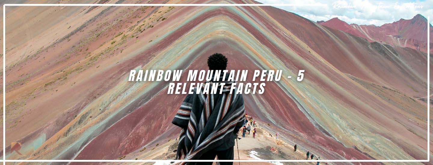 Rainbow Mountain Peru 5 Relevant Facts