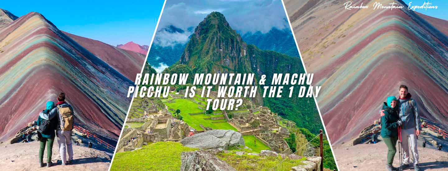 Machu picchu and rainbow mountain