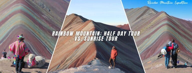rainbow mountain Half day tour vs sunrise